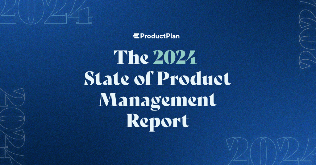 The 2024 State of Product Management Report<br />
