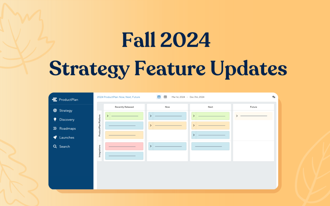 New ProductPlan Features Will Elevate Your Product Strategy