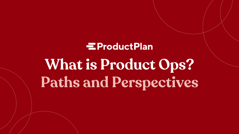 What is Product Ops? Paths and Perspectives